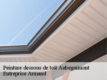 Peinture dessous de toit  aubeguimont-76390 Entreprise Armand 